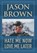 Hate Me Now, Love Me Later, Jason Brown - Gebonden - 9781950860074