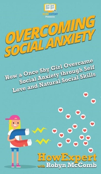 Overcoming Social Anxiety, Howexpert ; Robyn McComb - Gebonden - 9781950864485