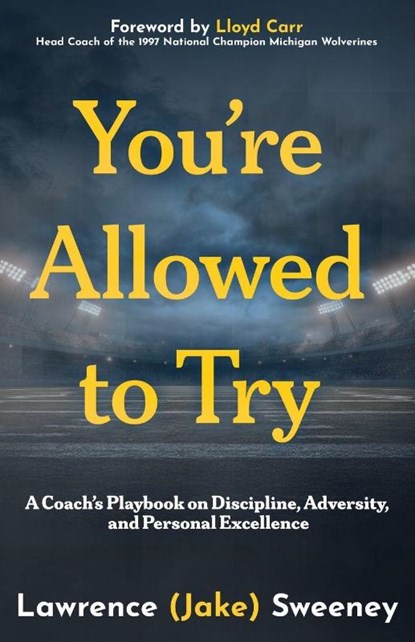 You're Allowed to Try, Lawrence (Jake) Sweeney - Paperback - 9781950880874
