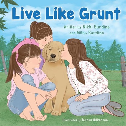Live Like Grunt, Nikki Burdine ; Miles Burdine - Paperback - 9781950895687