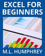 Excel for Beginners - M L Humphrey - 9781950902002