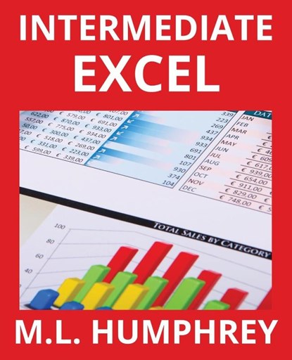 Intermediate Excel, M L Humphrey - Paperback - 9781950902019