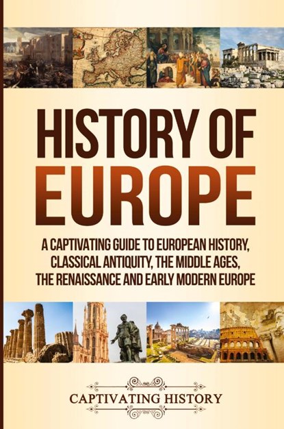 History of Europe, Captivating History - Paperback - 9781950922420