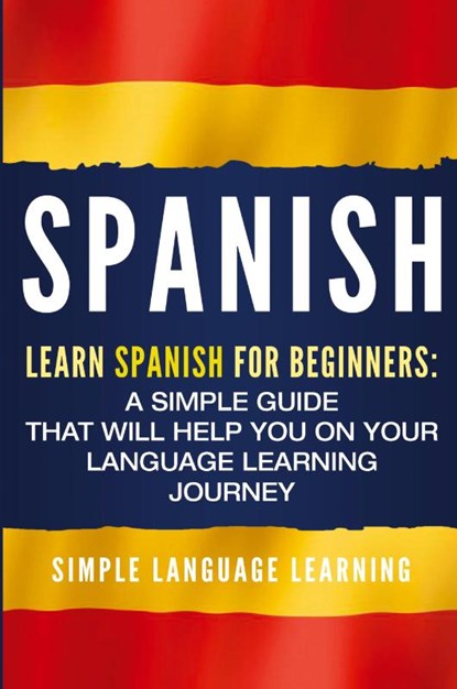 Spanish, Simple Language Learning - Paperback - 9781950922604