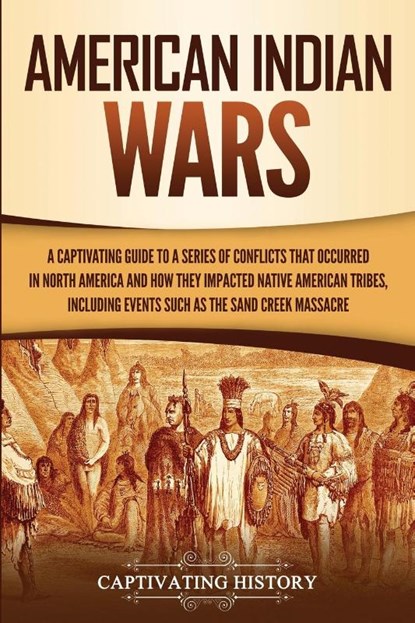 American Indian Wars, Captivating History - Paperback - 9781950924127