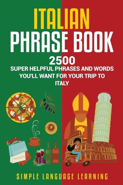 Italian Phrase Book, Simple Language Learning - Paperback - 9781950924301