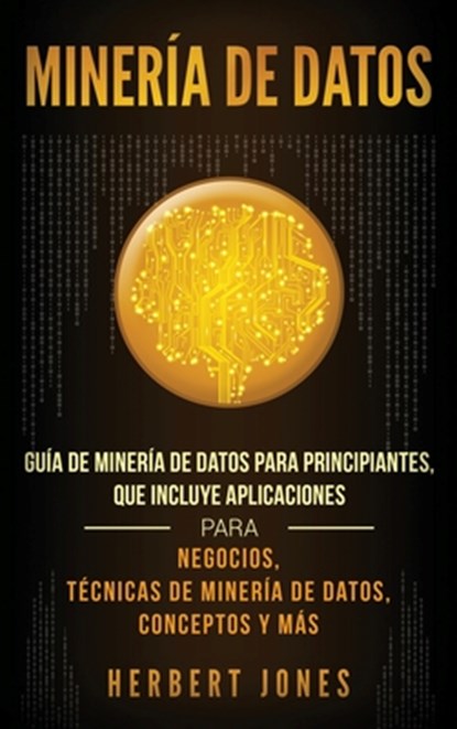 Mineria de Datos, Herbert Jones - Gebonden - 9781950924622
