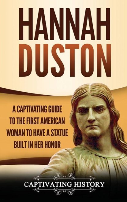 Hannah Duston, Captivating History - Gebonden - 9781950924943