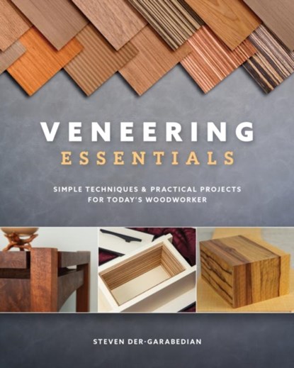 Veneering Essentials, Steve Der-Garabedian - Paperback - 9781950934010