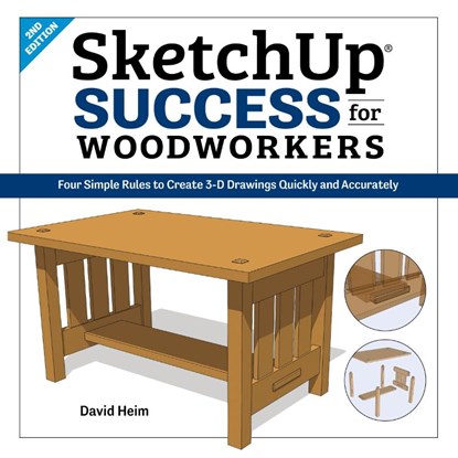 SketchUp Success for Woodworkers, David Heim - Paperback - 9781950934065