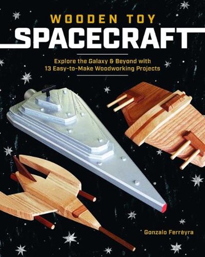 Wooden Toy Spacecraft, Gonzalo Ferreyra - Paperback - 9781950934348