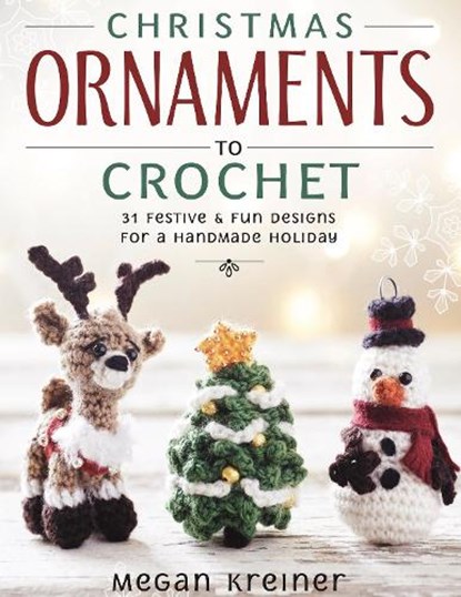 Christmas Ornaments to Crochet, Megan Kreiner - Paperback - 9781950934607