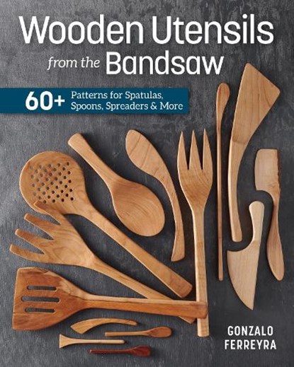 Wooden Utensils from the Bandsaw, Gonzalo Ferreyra - Paperback - 9781950934652