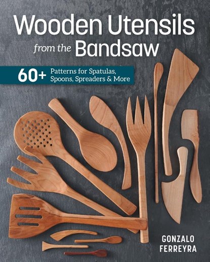 Wooden Utensils from the Bandsaw, Gonzalo Ferreyra - Paperback - 9781950934652