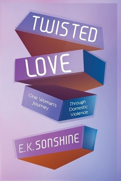 Twisted Love, E K Sonshine - Paperback - 9781950936724