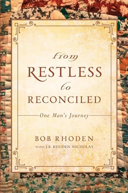 From Restless To Reconciled, Bob Rhoden - Paperback - 9781950948369