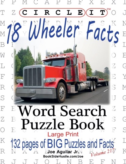 Circle It, 18 Wheeler Facts, Word Search, Puzzle Book, Joe Aguilar ; Mark Schumacher - Paperback - 9781950961016