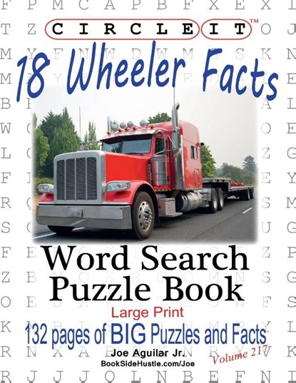 Circle It, 18 Wheeler Facts, Word Search, Puzzle Book, Joe Aguilar ; Mark Schumacher - Paperback - 9781950961016