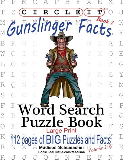 Circle It, Gunslinger Facts, Book 2, Word Search, Puzzle Book, Madison Schumacher ; Mark Schumacher - Paperback - 9781950961023
