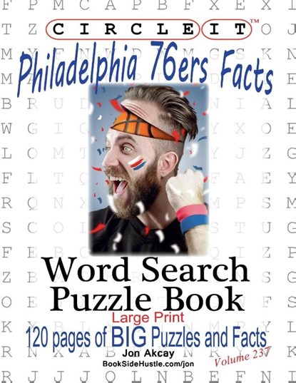 Circle It, Philadelphia 76ers Facts, Word Search, Puzzle Book, Jonathan Akcay ; Mark Schumacher - Paperback - 9781950961214