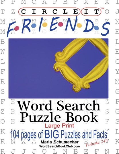 Circle It, Friends Facts, Word Search, Puzzle Book, Lowry Global Media LLC ; Maria Schumacher ; Mark Schumacher - Paperback - 9781950961320