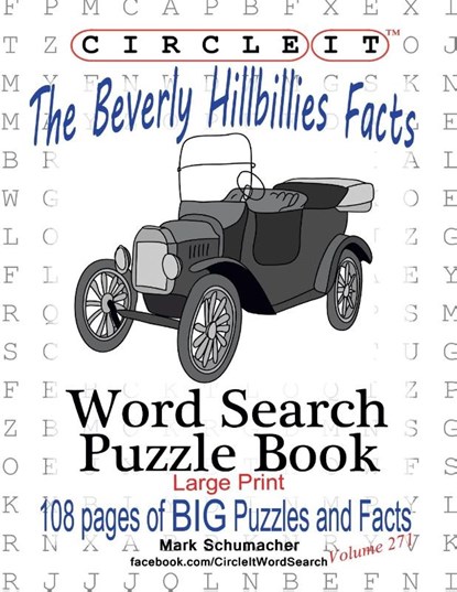 Circle It, The Beverly Hillbillies Facts, Word Search, Puzzle Book, Lowry Global Media LLC ; Mark Schumacher ; Maria Schumacher - Paperback - 9781950961603
