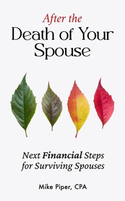 After the Death of Your Spouse: Next Financial Steps for Surviving Spouses, PIPER,  Mike - Paperback - 9781950967124