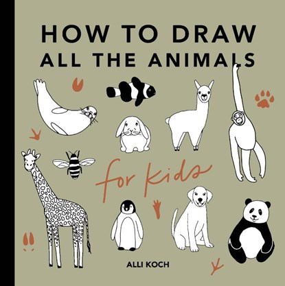 All the Animals: How to Draw Books for Kids, Alli Koch - Paperback - 9781950968237