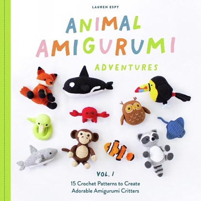 Animal Amigurumi Adventures Vol. 1, Lauren Espy - Gebonden - 9781950968602