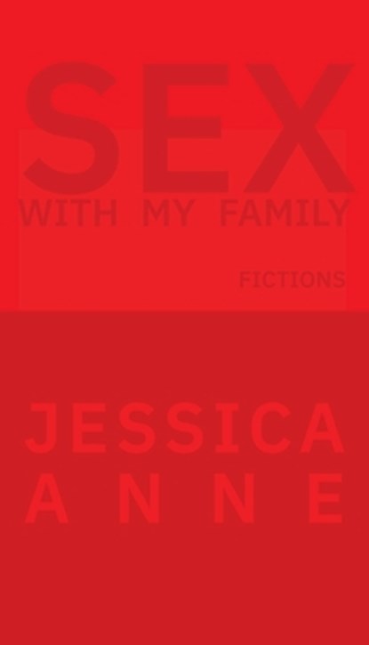Sex With My Family, Jessica Anne - Paperback - 9781950987306