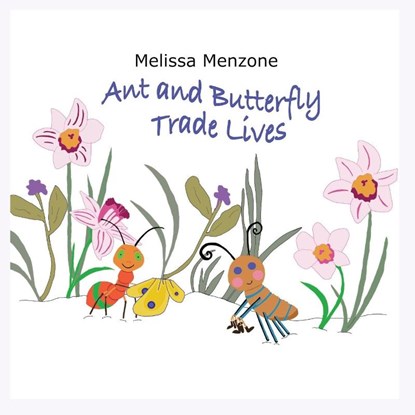 Ant and Butterfly Trade Lives, Melissa Menzone - Paperback - 9781951016524