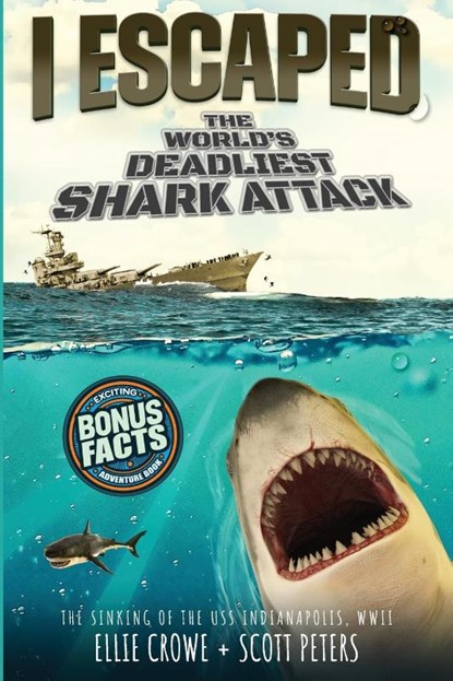 I Escaped The World's Deadliest Shark Attack, Scott Peters ; Ellie Crowe - Paperback - 9781951019075