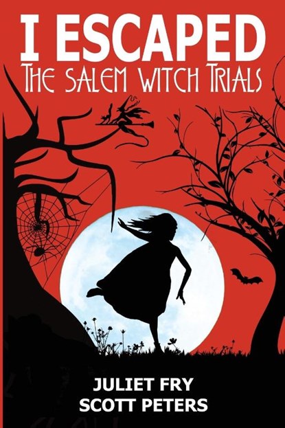 I Escaped The Salem Witch Trials, Scott Peters ; Juliet Fry - Paperback - 9781951019174