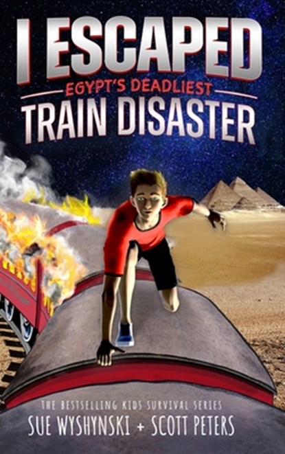 I Escaped Egypt's Deadliest Train Disaster: An American Abroad Survival Story For Kids, Scott Peters - Gebonden - 9781951019273