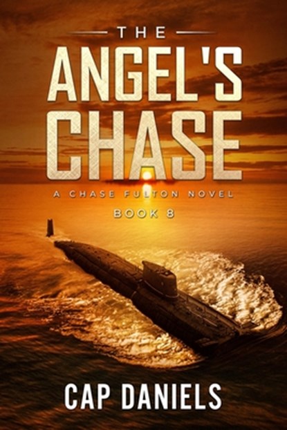 The Angel's Chase: A Chase Fulton Novel, Cap Daniels - Paperback - 9781951021009