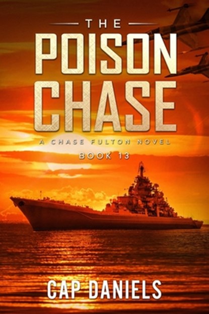 The Poison Chase: A Chase Fulton Novel, Cap Daniels - Paperback - 9781951021061