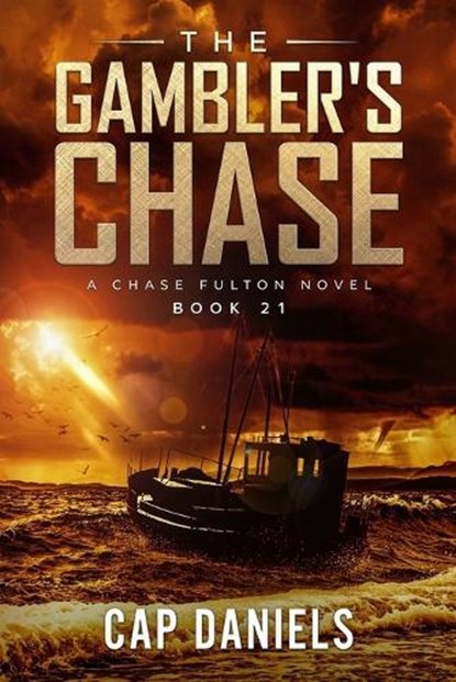 The Gambler's Chase: A Chase Fulton Novel, Cap Daniels - Paperback - 9781951021429