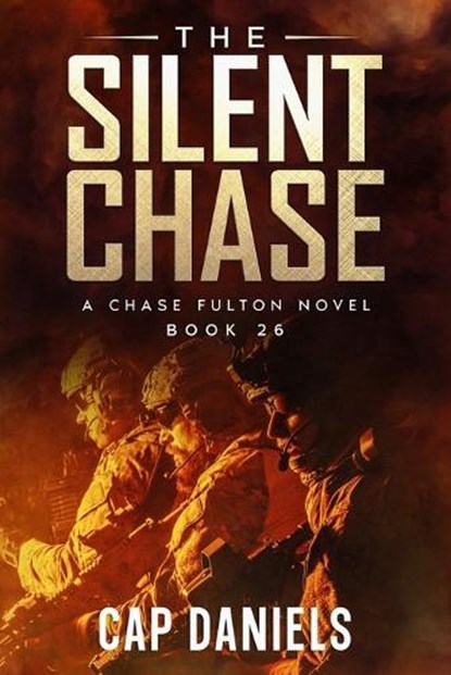 The Silent Chase: A Chase Fulton Novel, Cap Daniels - Paperback - 9781951021573