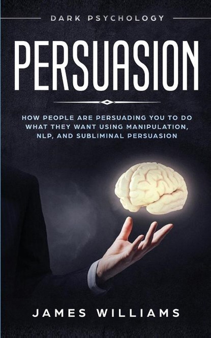 Persuasion, James W Williams - Paperback - 9781951030841