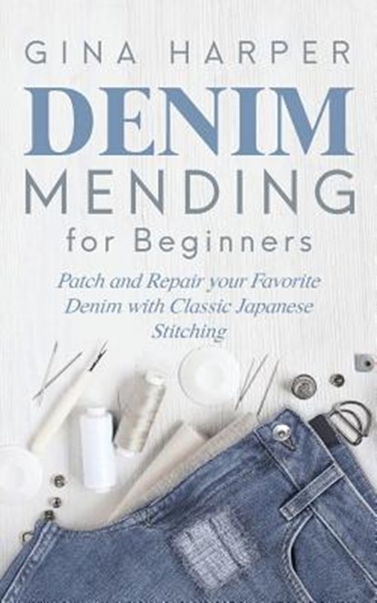 Denim Mending for Beginners, Gina Harper - Paperback - 9781951035082
