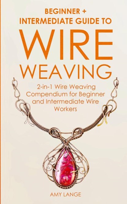 Wire Weaving, Amy Lange - Paperback - 9781951035150