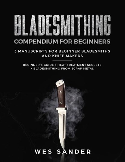 Bladesmithing, Sander Wes Sander - Paperback - 9781951035211