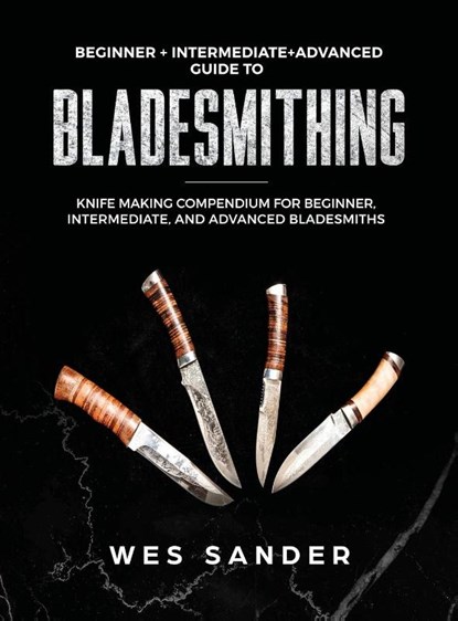 Bladesmithing, Wes Sander - Gebonden - 9781951035365