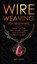 Wire Weaving for Beginners, Amy Lange - Gebonden - 9781951035396