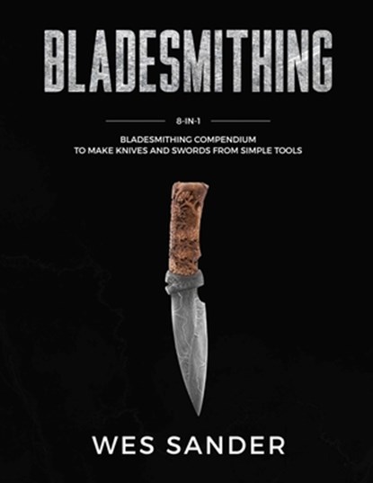 Bladesmithing, WES SANDER,  Sander - Paperback - 9781951035556