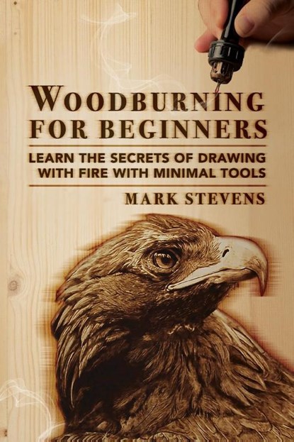 Woodburning for Beginners, Mark Stevens - Paperback - 9781951035594