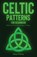 Celtic Patterns for Beginners, Abby O'Shea - Paperback - 9781951035907