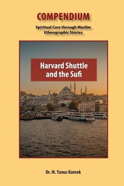 Harvard Shuttle and the Sufi, Yunus Kumek - Paperback - 9781951050214