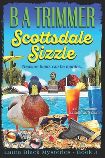Scottsdale Sizzle: a fun, romantic, thrilling, adventure..., B. a. Trimmer - Paperback - 9781951052041