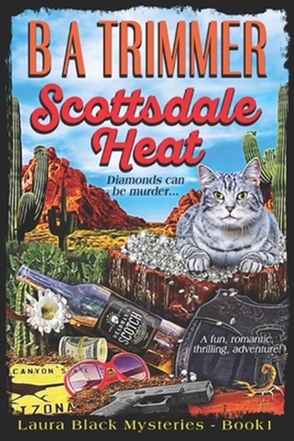 Scottsdale Heat: a fun, romantic, thrilling, adventure..., B. a. Trimmer - Paperback - 9781951052119